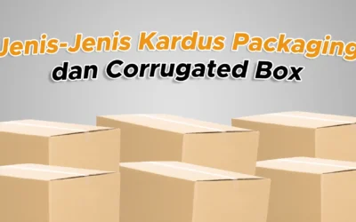 Jenis Jenis Kardus untuk Packaging