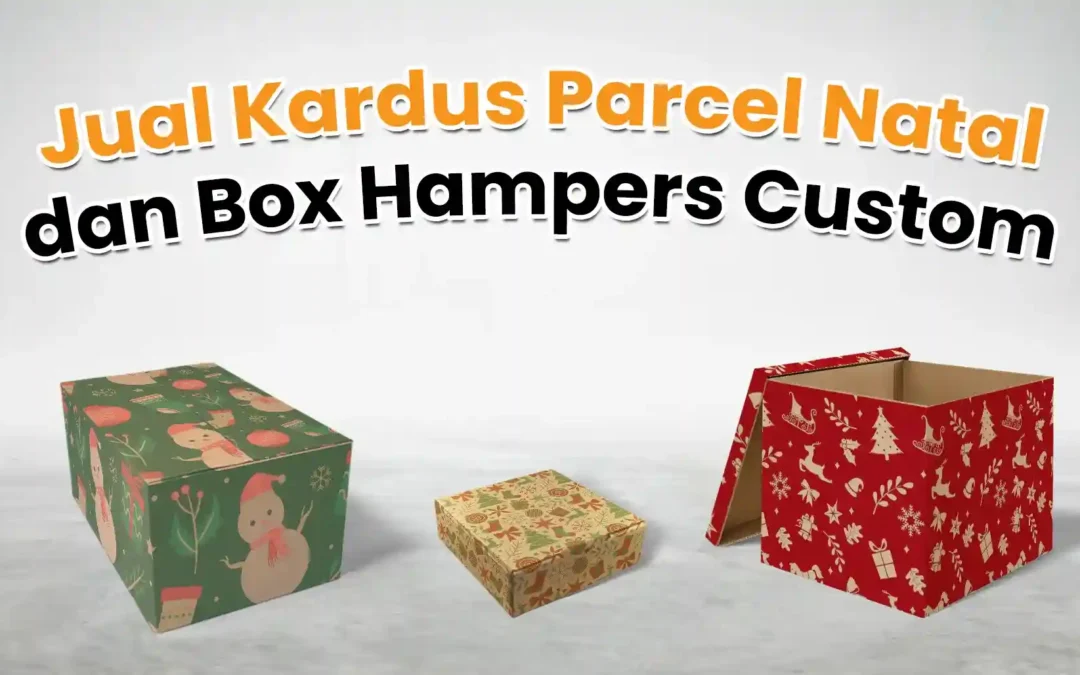 Jual Kardus Parcel Natal dan Box Hampers Custom 